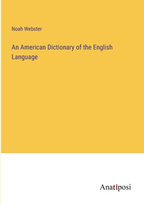 Book cover for An American Dictionary of the English Language