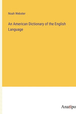 Book cover for An American Dictionary of the English Language