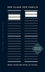 Book cover for Der Klang der Familie: Berlin, Techno and the Fall of the Wall