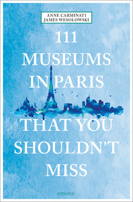 Book cover for 111 Museums in Paris That You Shouldn't Miss