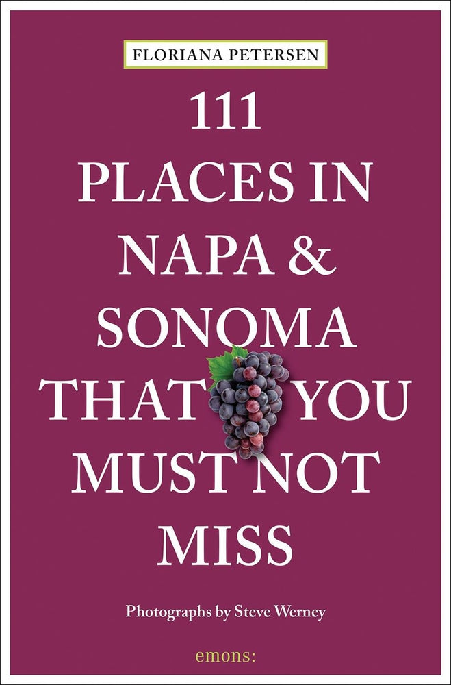 Book cover for 111 Places in Napa and Sonoma That You Must Not Miss