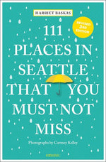 Book cover for 111 Places in Seattle That You Must Not Miss