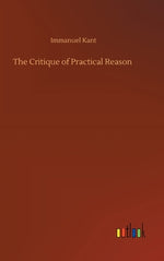 Book cover for The Critique of Practical Reason