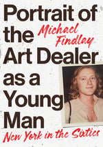 Book cover for Portrait of the Art Dealer as a Young Man: New York in the Sixties