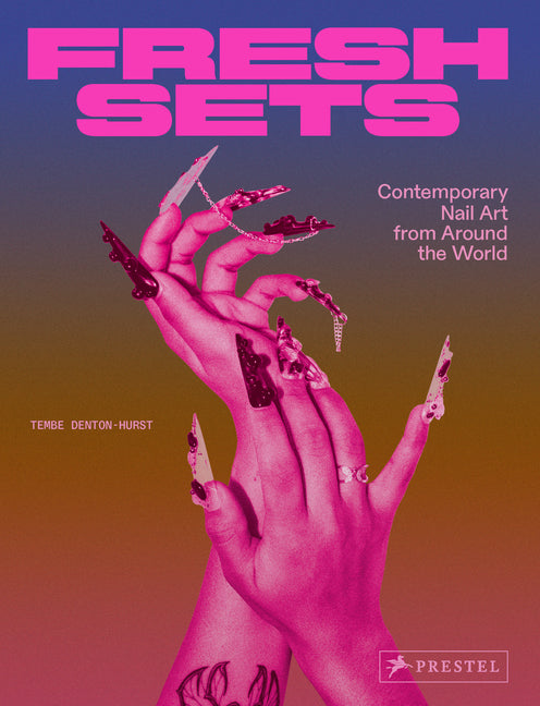 Book cover for Fresh Sets: Contemporary Nail Art from Around the World