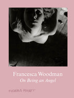 Book cover for Francesca Woodman: On Being an Angel