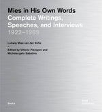 Book cover for Mies in His Own Words: Complete Writings, Speeches, and Interviews: 1922-1969