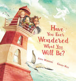 Book cover for Have You Ever Wondered What You Will Be?
