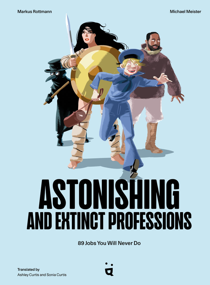 Book cover for Astonishing and Extinct Professions: 89 Jobs You Will Never Do