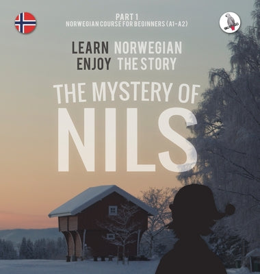 Book cover for The Mystery of Nils. Part 1 - Norwegian Course for Beginners. Learn Norwegian - Enjoy the Story.