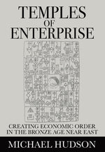 Book cover for Temples of Enterprise: Creating Economic Order in the Bronze Age Near East