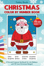 Book cover for Christmas Color by Number Book for Kids Ages 4 to 8: A Fun and Creative Workbook for the Holidays with 30 Cute Christmas Designs