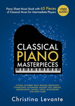 Book cover for Classical Piano Masterpieces. Piano Sheet Music Book with 65 Pieces of Classical Music for Intermediate Players (+Free Audio)