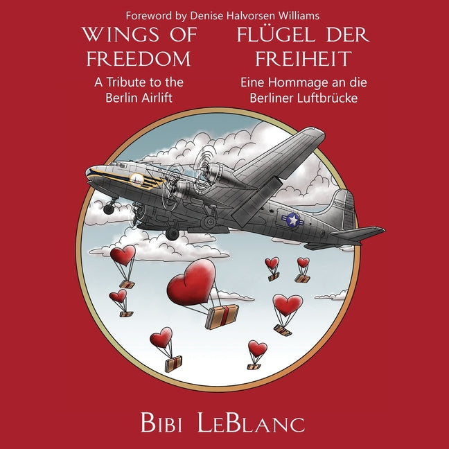 Book cover for Flügel der Freiheit - Eine Hommage an die Berliner Luftbrücke Wings of Freedom - A Tribute to the Berlin Airlift
