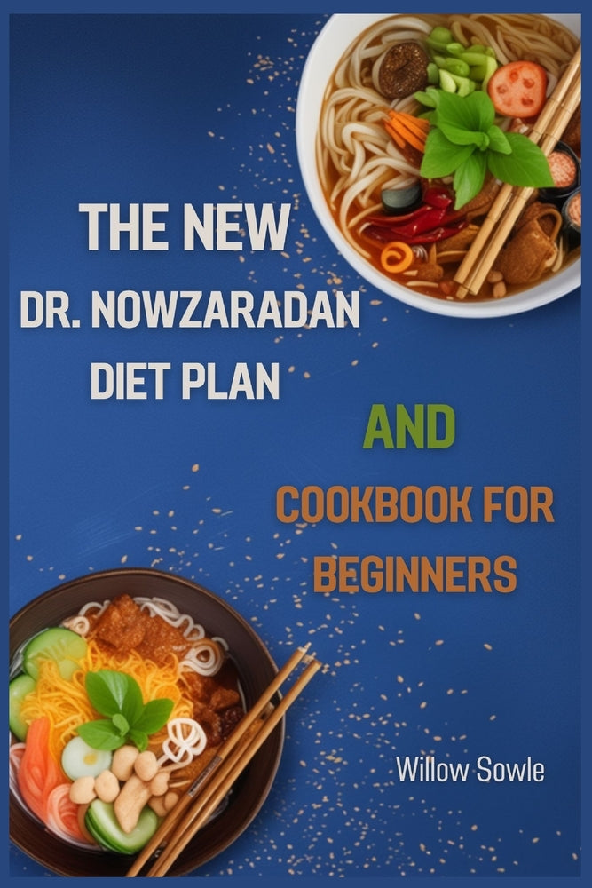 Book cover for The New Dr. Nowzaradan Diet Plan and Cookbook for Beginners: A Beginner's Guide to Healthy Weight Loss with Dr. Nowzaradan's Proven Diet Plan (2024)