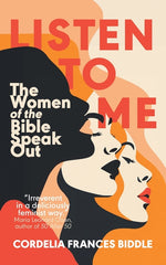 Book cover for Listen to Me: The Women of the Bible Speak Out