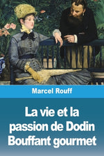 Book cover for La vie et la passion de Dodin Bouffant gourmet