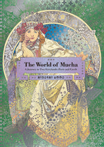 Book cover for The World of Mucha: A Journey to Two Fairylands: Paris and Czech