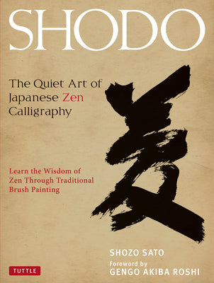 Book cover for Shodo: The Quiet Art of Japanese Zen Calligraphy, Learn the Wisdom of Zen Through Traditional Brush Painting