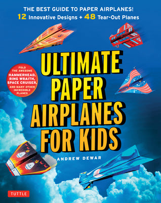 Book cover for Ultimate Paper Airplanes for Kids: The Best Guide to Paper Airplanes!: Includes Instruction Book with 12 Innovative Designs & 48 Tear-Out Paper Planes