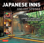 Book cover for Japanese Inns and Hot Springs: A Guide to Japan's Best Ryokan & Onsen