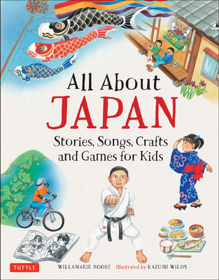 Book cover for All about Japan: Stories, Songs, Crafts and Games for Kids