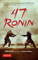Book cover for 47 Ronin: The Classic Tale of Samurai Loyalty, Bravery and Retribution