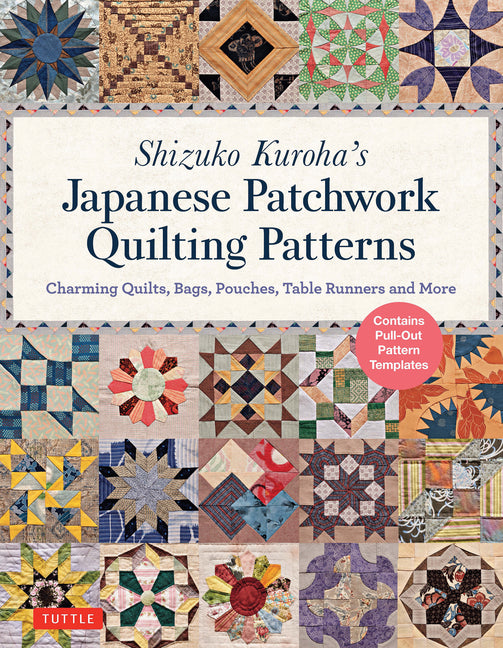 Book cover for Shizuko Kuroha's Japanese Patchwork Quilting Patterns: Charming Quilts, Bags, Pouches, Table Runners and More