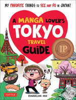 Book cover for A Manga Lover's Tokyo Travel Guide: My Favorite Things to See and Do in Japan