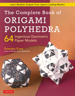 Book cover for Complete Book of Origami Polyhedra: 64 Ingenious Geometric Paper Models (Learn Modular Origami from Japan's Leading Master!)