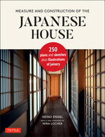 Book cover for Measure and Construction of the Japanese House: 250 Plans and Sketches Plus Illustrations of Joinery