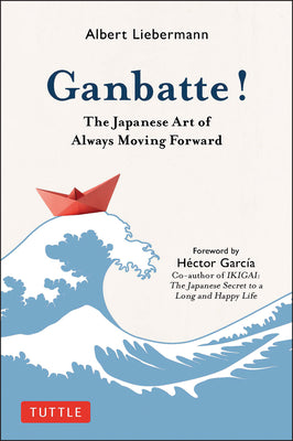 Book cover for Ganbatte!: The Japanese Art of Always Moving Forward