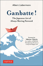 Book cover for Ganbatte!: The Japanese Art of Always Moving Forward