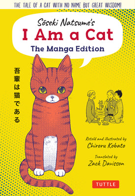 Book cover for Soseki Natsume's I Am a Cat: The Manga Edition: The Tale of a Cat with No Name But Great Wisdom!