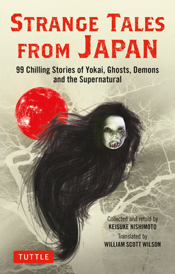 Book cover for Strange Tales from Japan: 99 Chilling Stories of Yokai, Ghosts, Demons and the Supernatural