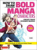 Book cover for How to Draw Bold Manga Characters: Create Truly Dynamic Manga! Learn Hundreds of Different Action Poses! (Over 1350 Illustrations)