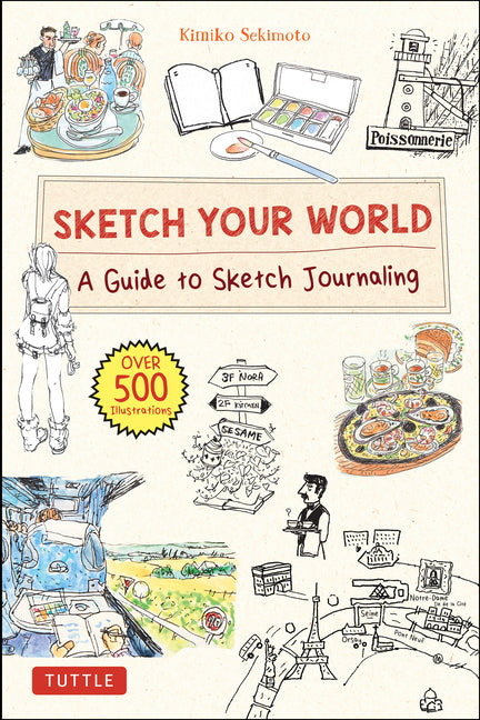 Book cover for Sketch Your World: A Guide to Sketch Journaling (Over 500 Illustrations!)