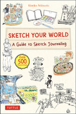 Book cover for Sketch Your World: A Guide to Sketch Journaling (Over 500 Illustrations!)