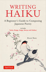 Book cover for Writing Haiku: A Beginner's Guide to Composing Japanese Poetry - Includes Tanka, Renga, Haiga, Senryu and Haibun