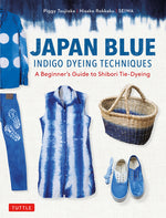 Book cover for Japan Blue Indigo Dyeing Techniques: A Beginner's Guide to Shibori Tie-Dyeing