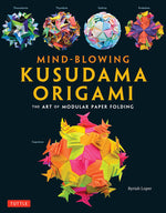 Book cover for Mind-Blowing Kusudama Origami: The Art of Modular Paper Folding