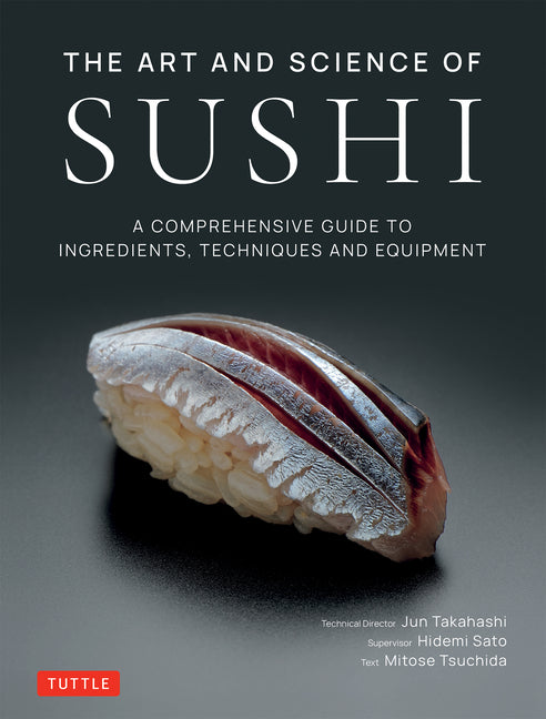 Book cover for Art and Science of Sushi: A Comprehensive Guide to Ingredients, Techniques and Equipment