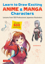 Book cover for Learn to Draw Exciting Anime & Manga Characters: Lessons from 100 Professional Japanese Illustrators (with Over 600 Illustrations to Improve Your Digi