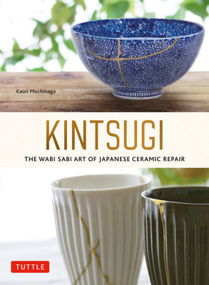 Book cover for Kintsugi: The Wabi Sabi Art of Japanese Ceramic Repair