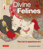 Book cover for Divine Felines: The Cat in Japanese Art: With Over 200 Illustrations