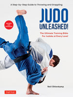 Book cover for Judo Unleashed!: The Ultimate Training Bible for Judoka at All Levels (Revised and Expanded Edition)