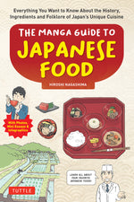 Book cover for The Manga Guide to Japanese Food: Everything You Want to Know about the History, Ingredients and Folklore of Japan's Unique Cuisine (Learn All about Y