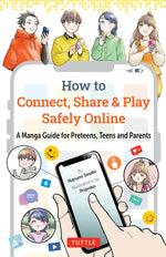 Book cover for How to Connect, Share & Play Safely Online: A Manga Guide for Preteens, Teens and Parents