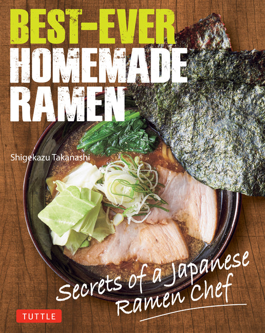 Book cover for Best-Ever Homemade Ramen: Secrets of a Japanese Ramen Chef