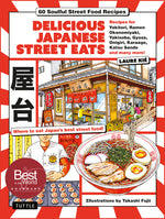 Book cover for Delicious Japanese Street Eats: 60 Soulful Street Food Recipes - Yakitori, Ramen Okonomiyaki, Yakisoba, Gyoza, Onigiri, Karaage, Katsu Sando and Many